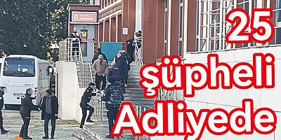 YALOVA’DA 25 DEAŞ ŞÜPHELİSİ ADLİYEDE
