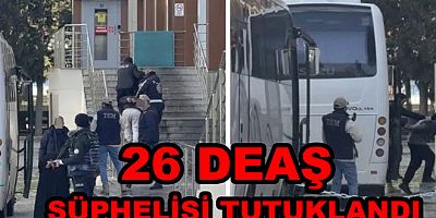 YALOVA’DA 26 DEAŞ ŞÜPHELİSİ TUTUKLANDI