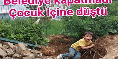 YALOVA’DA 3 AYDIR KAPATILMAYAN ÇUKURA ÇOCUK DÜŞTÜ