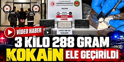 YALOVA’DA 3 KİLO 288 GRAM KOKAİN ELE GEÇİRİLDİ