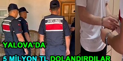 YALOVA’DA 5 MİLYON TL'LİK DOLANDIRICILIK AĞI ÇÖKERTİLDİ