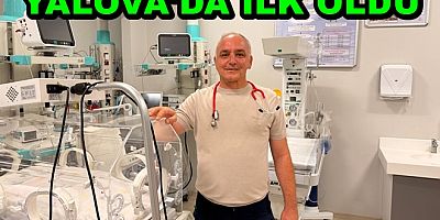 YALOVA’DA BİR İLK NEONATOLOJİ UZMANI GÖREVE BAŞLADI
