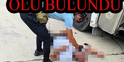 YALOVA'DA BİR TIR SÜRÜCÜSÜ ÖLÜ BULUNDU