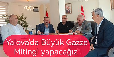 Yalova’da Büyük Gazze Mitingi Yapacağız!