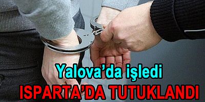 YALOVA’DA DA SUÇ İŞLEYEN HÜKÜMLÜ CEZAEVİNE GİRDİ