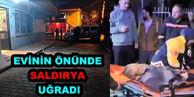 YALOVA DA EVİNİN ÖNÜNDE ÖLDÜRDÜLER