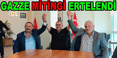 YALOVA’DA GAZZE MİTİNGİ ERTELENDİ