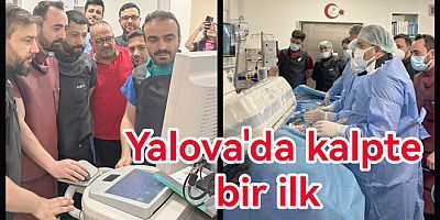 YALOVA DA KARDİYOLOJİDE BİR İLK