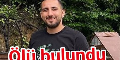 YALOVA’DA KAYIP GENÇ İNŞAATTA ÖLÜ BULUNDU