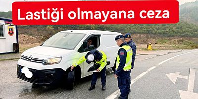 YALOVA'DA KIŞ LASTİĞİ OLMAYANA CEZA