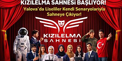 YALOVA’DA KIZILELMA İLE GENÇLER GELECEĞİ SAHNEYE TAŞIYACAK