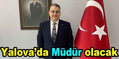 YALOVA’DA KÜLTÜR TURİZM MÜDÜRLÜĞÜNE FATİH BAYRAM ATANACAK