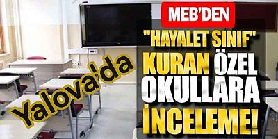 YALOVA’DA MEB “HAYALET ÖĞRENCİ HAYALET SINIFLARI