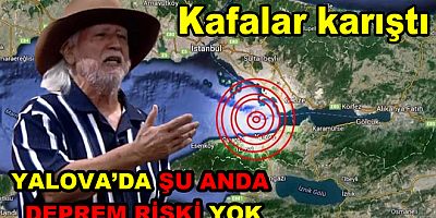 YALOVA’DA ŞU ANDA DEPREM RİSKİ YOK