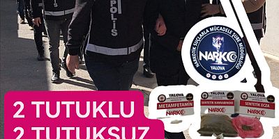 YALOVA'DA UYUŞTURUCU SATICISI 4 KİŞİ YAKANLADI