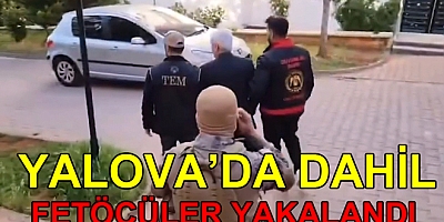 YALOVA DAHİL 47 İLDE FETÖCÜLERE OPERASYON