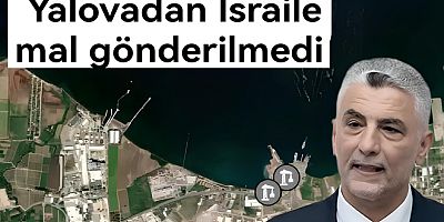 YALOVA'DAN İSRAİL'E MAL SATILMADI