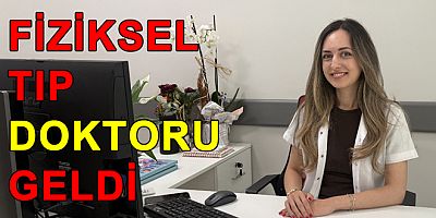 YALOVA EĞİTİM VE ARAŞTIRMA HASTANESİNE FİZİKSEL TIP DOKTORU GELDİ