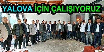 YALOVA İÇİN KATKI SAĞLAMAYA DEVAM EDECEĞİZ