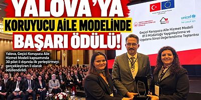 YALOVA KORUYUCU AİLE MODELİNDE BİRİNCİ OLDU