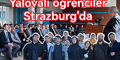YALOVA’LI ÖĞRENCİLER STRAZBURG’DA TÜRK DİLİ PANELİNE KATILDI