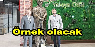 YALOVA MAKİNE İHTİSAS OSB ÖRNEK OLACAK