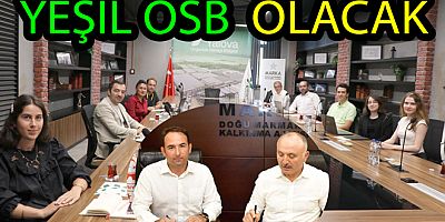 YALOVA MAKİNE İHTİSAS OSB, YEŞİL OSB YOLUNDA İLERLİYOR