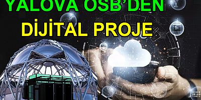YALOVA MAKİNE OSB’DEN ÇIĞIR AÇAN PROJE GELDİ