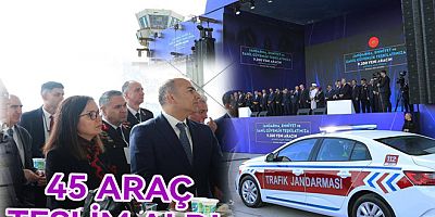 YALOVA’NIN GÜVENLIĞINE 45 ARAÇ VERİLDİ