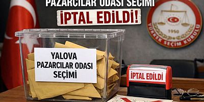 YALOVA PAZARCILAR ODA SEÇİMİNİ İPTAL EDİLDİ