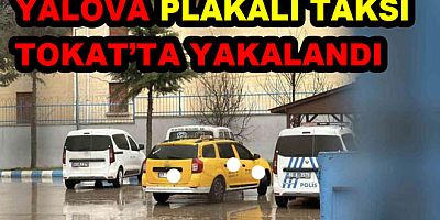 YALOVA PLAKALI TAKSİDE KAÇAK GÖÇMEN YAKALANDI