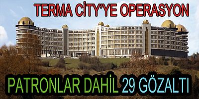 YALOVA TERMA CİTY'E DOLANDIRICILIK OPERASYONU