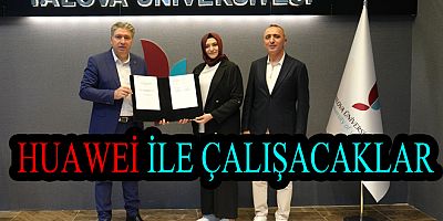 YALOVA ÜNİVERSİTESİ HUAWEI ICT ACADEMY DESTEK MERKEZİ OLUYOR