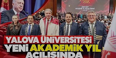 YALOVA ÜNİVERSİTESİ YENİ AKADEMİK YIL AÇILIŞINDA