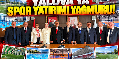YALOVA’YA SPOR YATIRIMI YAĞMURU YAĞDI