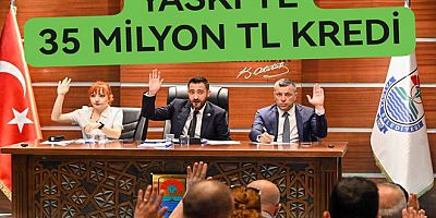 YASKİ İÇİN 35 MİLYON TL KREDİ ÇEKİLECEK