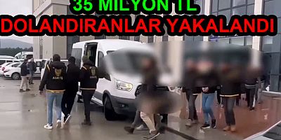 YAŞLI KADINI 35 MİLYON TL DOLANDIRDILAR