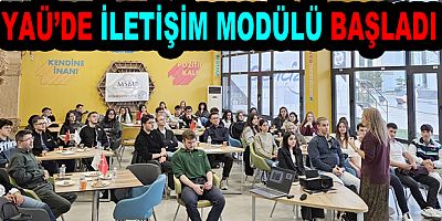 YAÜ MÜHENDİSHANE’DE İLETİŞİM MODÜLÜ BAŞLADI