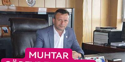 YENİKÖY MUHTARI GÖREVDEN ALINDI