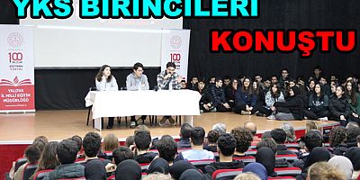 YKS BİRİNCİLERİ YALOVALI ÖĞRENCİLERLE BULUŞTURDU