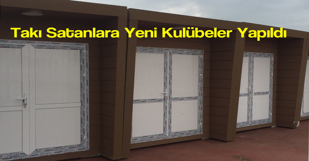 Takı Satanlara Yeni Kulübeler Yapıldı