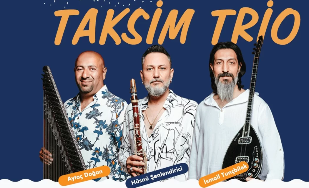 TAKSİM TRİO MÜZİK ZİYAFETİ SUNACAK