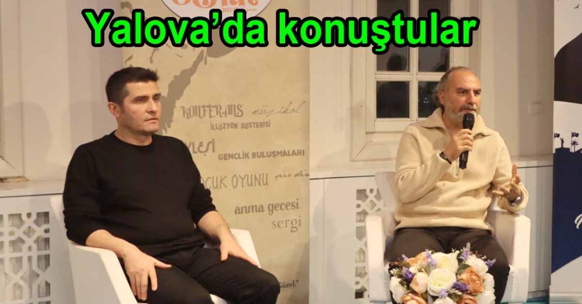 Tarık Tufan ve Selahattin Yusuf Yalova da Konuştu