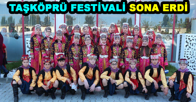 TAŞKÖPRÜ FESTİVALİ SONA ERDİ