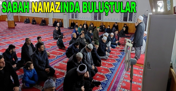 TAŞKÖPRÜ’DE SABAH NAMAZINDA BULUŞTULAR