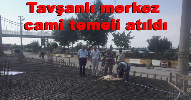TAVŞANLI MERKEZ CAMİİ TEMELLERİ DUALARLA ATILDI