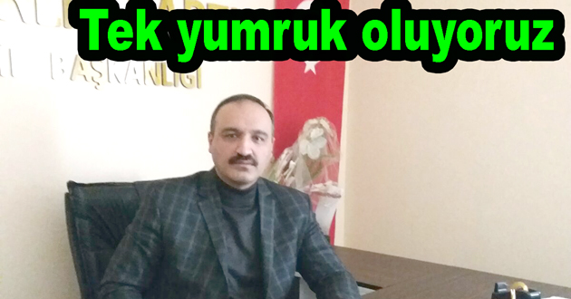 Tek yumruk oluyoruz