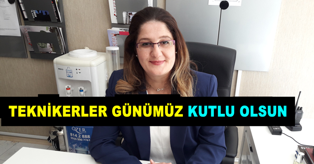 TEKNİKERLER GÜNÜMÜZ KUTLU OLSUN