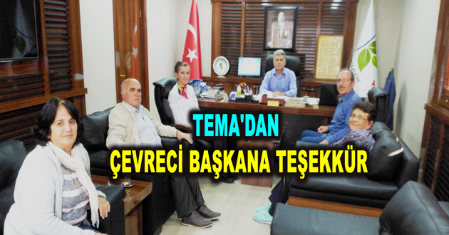 TEMA'DAN ÇEVRECİ BAŞKANA TEŞEKKÜR