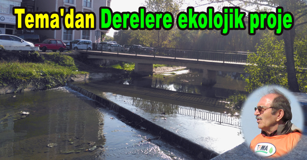 Tema'dan Derelere ekolojik proje